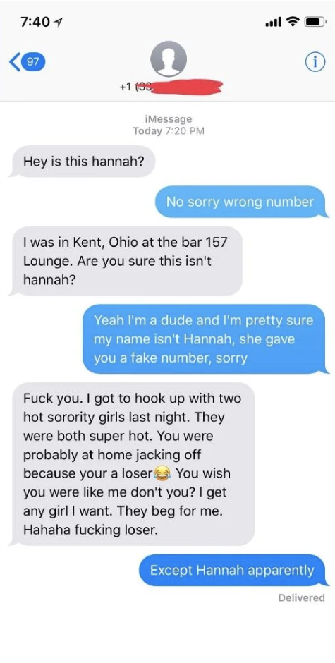 "Fuck you. I got to hook up with two hot sorority girls last night."