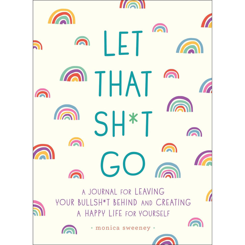 Let That Sh*t Go: A Journal for Leaving Your Bullsh*t Behind and Creating a Happy Life. (Photo: Amazon SG)