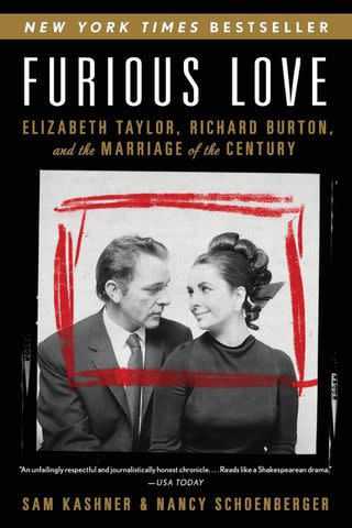 'Furious Love: Elizabeth Taylor, Richard Burton, and the Marriage of the Century' by Sam Kashner and Nancy Schoenberger