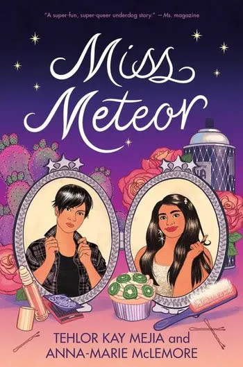 "Miss Meteor," by Tehlor Kay Mejia and Anna-Marie McLemore.