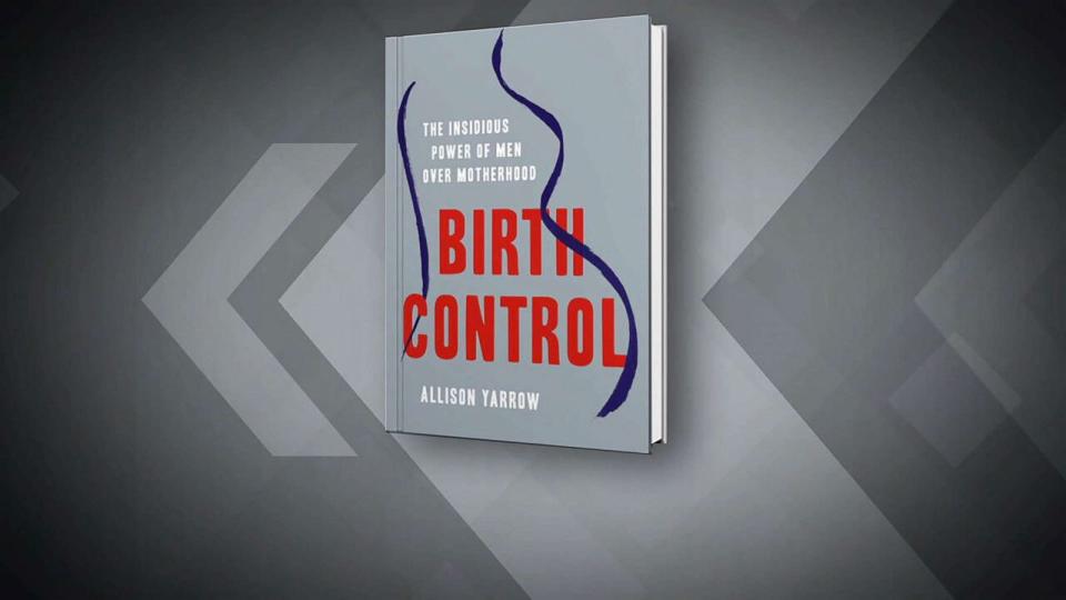 PHOTO: Journalist Allison Yarrow's book, “Birth Control: The Insidious Power of Men Over Motherhood,” Aug. 2, 2023. (ABC News)