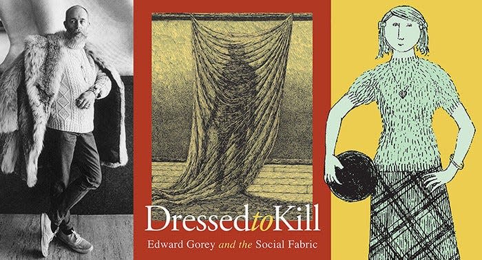 'Dressed to Kill' is an exhibit through Dec.31 at The Edward Gorey House museum in Yarmouth Port that explores the sartorial sense of the artist/illustrator who died 21 years ago.