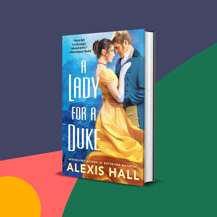 Alexis Hall wants us to read a riotous romance sizzling with tension, outfits for days, and a burning romance at the center of it all. Hall shows us a trans woman at the center of this historical romance. A tender story unfolds as a trans woman gets to be the center of the love, tension, and gentleness of the man she loves. Viola, who rips off the memories of her former titled life, remembers how she left her heart on the battlefield with her childhood friend. Justin de Vere, a grieving man drowning himself in laudanum within the hallowed halls of his ancestors, thinks he left his best friend on the battlefield. A sparkling, deeply brilliant romance gives us a glimpse of what the genre could strive to be in the future. Alexis Hall deserves any comparison to the greats of the genre. This historical romance belongs in the best of the genre for a reason. A Lady for a Duke will make you feel like the author ripped your soul, confirmed that romance is the highest form of art, and assure you that rereading a book a thousand times seems like the easiest thing on Earth.Get it from Bookshop or your local bookstore via Indiebound. You can also try the audiobook version through Libro.fm.