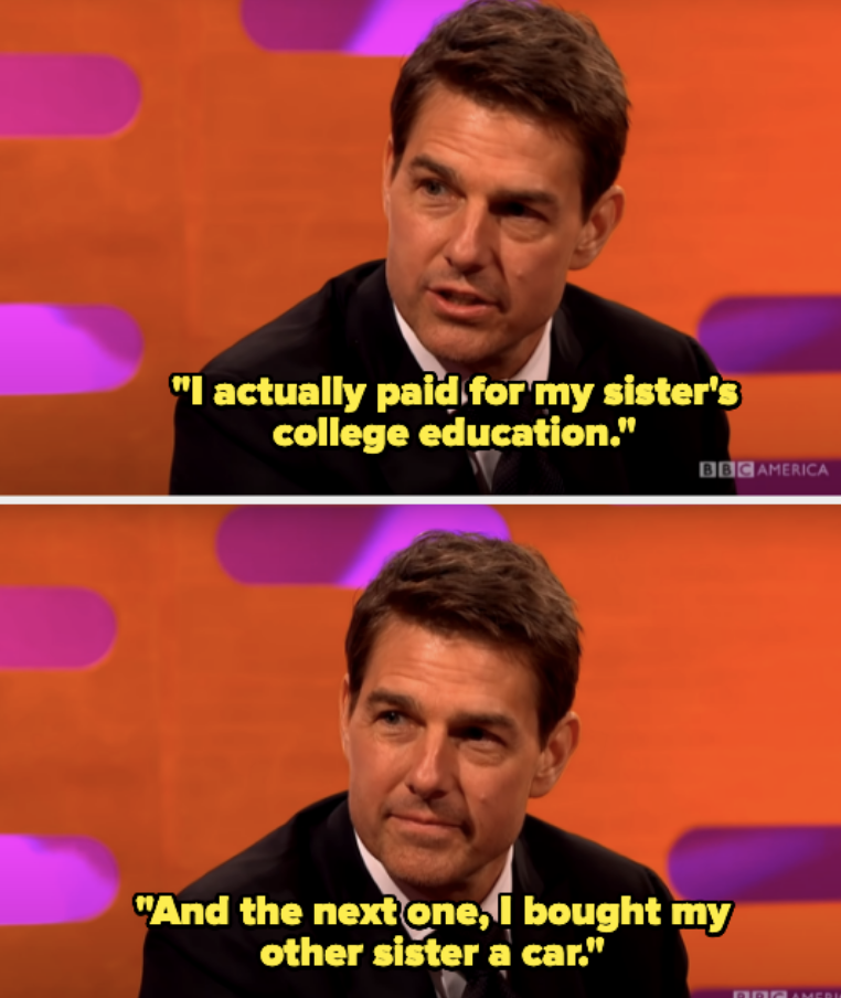 tom saying he paid his sister's tuition and also bought her a car