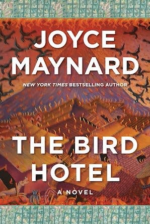 “Bird Hotel” by Joyce Maynard