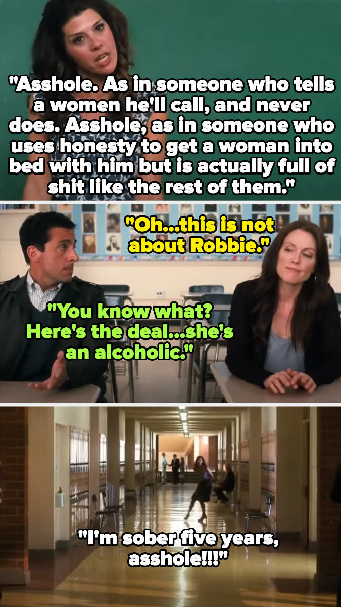 Cal's hookup is his son's teacher and at parent-teacher conference she lists reasons why he's an asshole while Cal's ex-wife is there too and he tries to brush it off by calling the teacher an alcoholic. she screams at him sayin she's sober five years