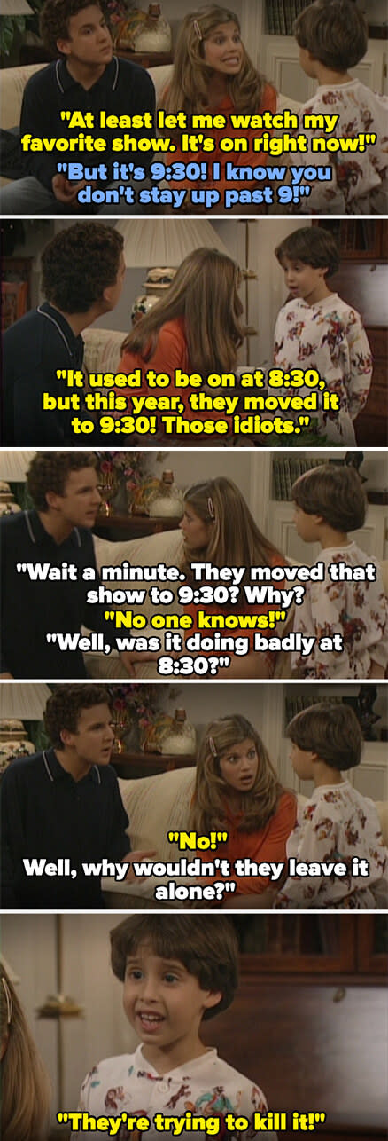 The kid Topanga is babysitting asks to stay up and watch his favorite show, which used to be at 8:30 and is now at 9:30, and Corey gets heated, asking why they would change the time if it was doing well, and the kid says they're trying to kill it