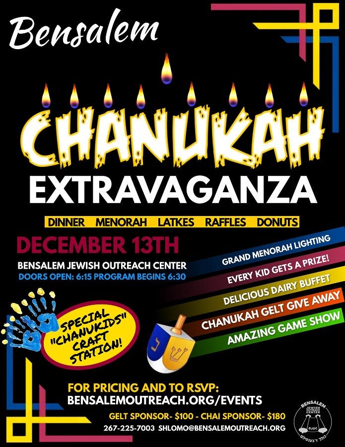 The Bensalem Jewish Outreach Center is hosting a "Chanukah Extravaganza" with a Menorah lighting on Wednesday, Dec. 13.