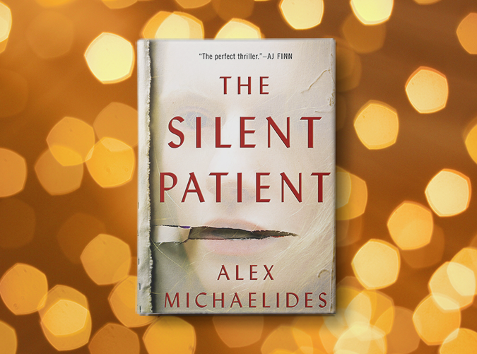 ﻿The Silent Patient ﻿by Alex Michaelides (Feb. 5)