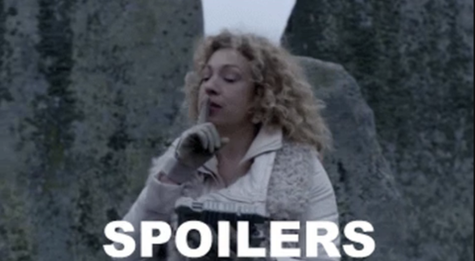 River Song saying, "Spoilers"