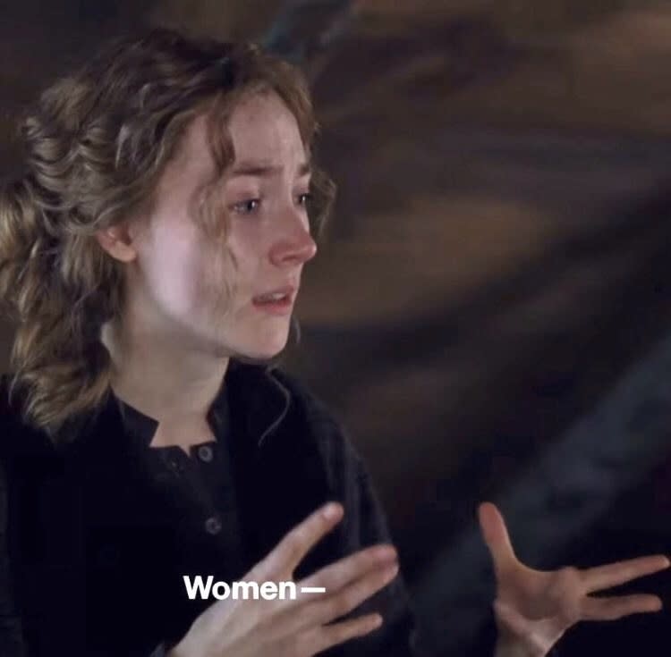 Saoirse Ronan in "Little Women" (2019) with caption "Women—"