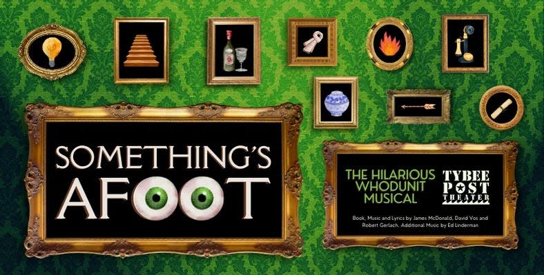 'Something's Afoot' will be performed at the Tybee Post Theater on April 27, 28 and 30, and at the Tybee Post Gala on April 29.