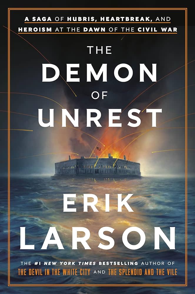 New York Times bestselling author Erik Larson wrote “The Demon of Unrest: A Saga of Hubris, Heartbreak and Heroism at the Dawn of the Civil War.”