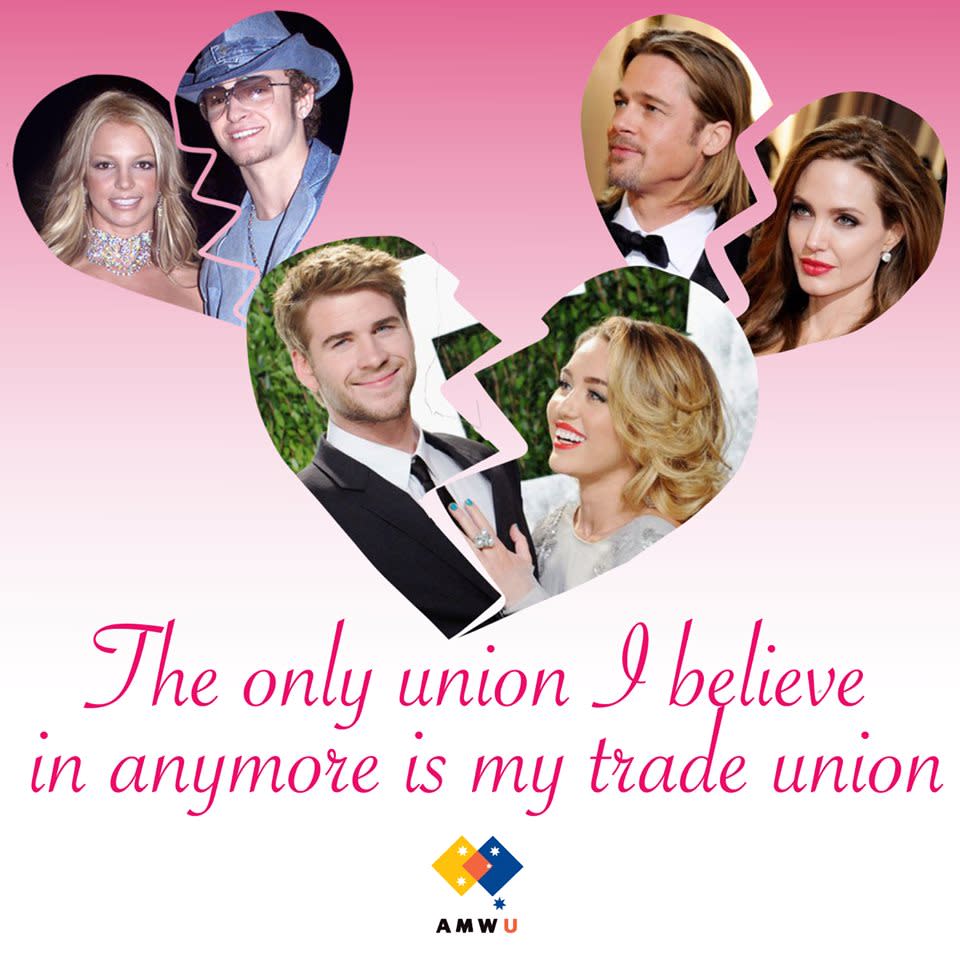 Australian Manufacturing Worker's Union's recruitment poster featuring broken celebrity couples and the caption "The only union I believe in anymore is my trade union".