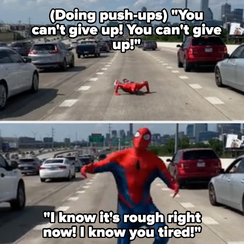 Two images of Spiderman in the middle of traffic. Top image: Spiderman doing push-ups saying, "You can't give up! You can't give up!" Bottom image: Spiderman stands saying, "I know it's rough right now! I know you tired!"