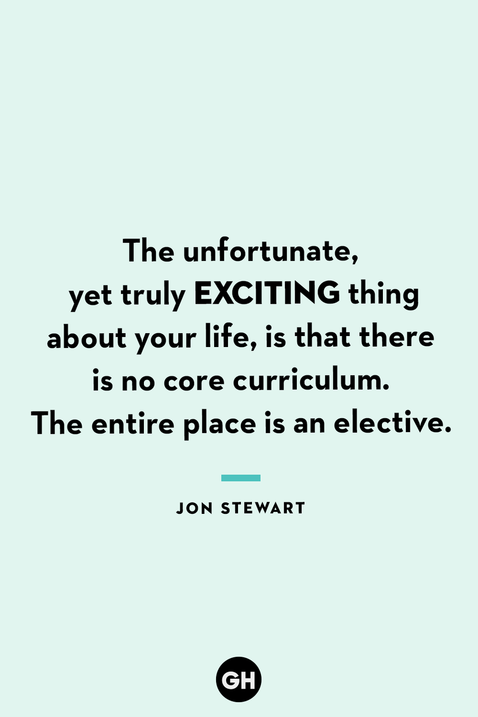 <p>The unfortunate, yet truly exciting thing about your life, is that there is no core curriculum. The entire place is an elective.</p>