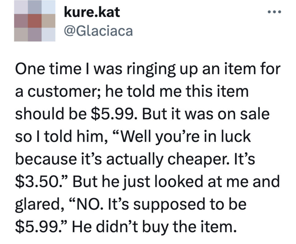 "He didn't buy the item."