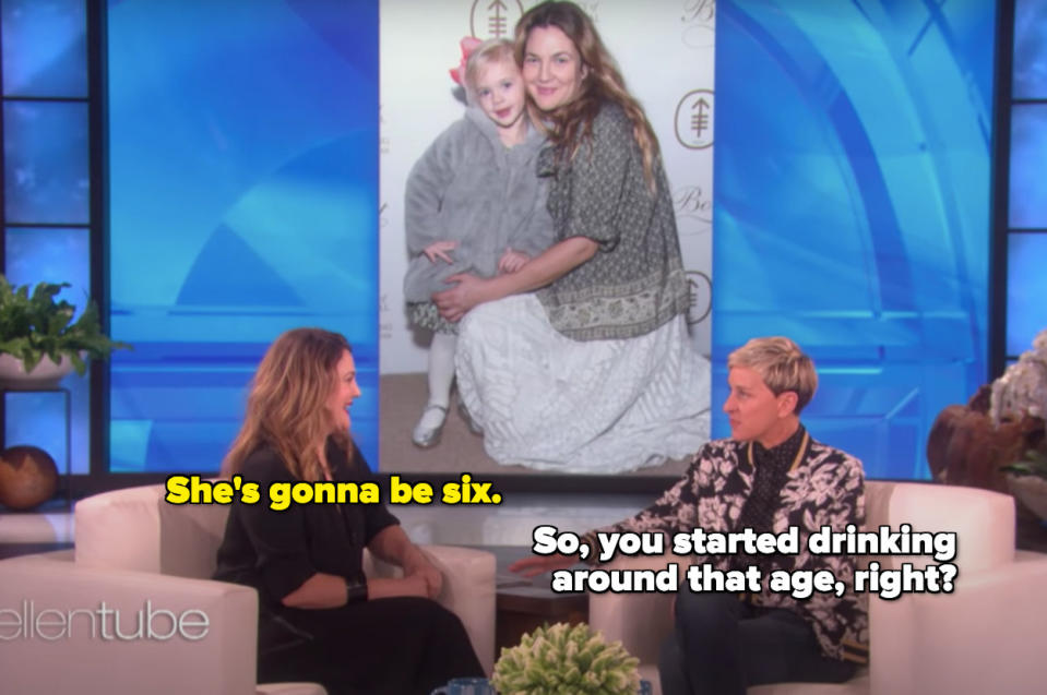 Ellen asking Drew Barrymore, "So, you started drinking around that age, right?"