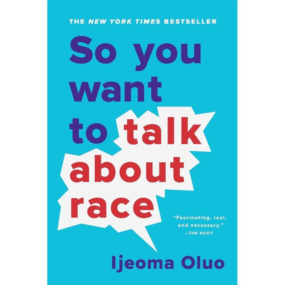 7) So You Want to Talk About Race By Ijeoma Oluo