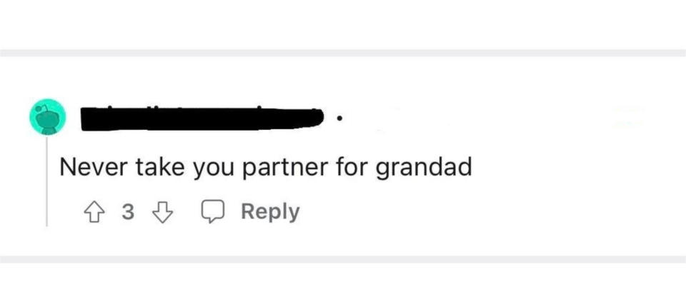Person saying never take your partner "for grandad" instead of "for granted"