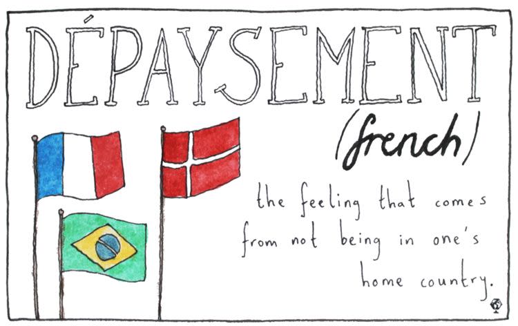 The feeling that comes from not being in one’s home country - of being a foreigner, or an immigrant, of being somewhat displaced from your origin.