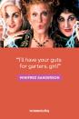 <p>“I’ll have your guts for garters, girl!” — Winifred Sanderson</p>