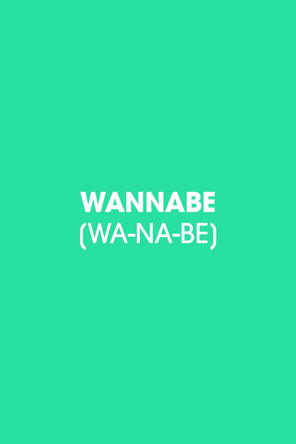 1981: Wannabe