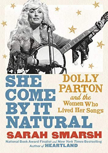 She Come By It Natural: Dolly Parton and the Women Who Lived Her Songs