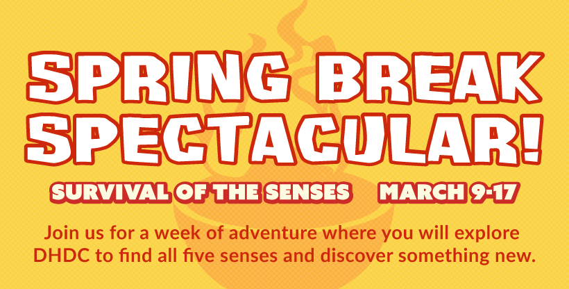 The Don Harrington Discovery Center will be hosting their annual Spring Break Spectacular March 9-17.