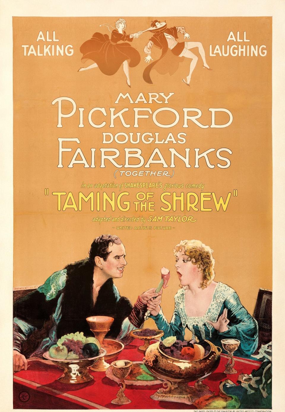 "The Taming of the Shrew," 1929, was the only movie featuring both Pickford and Fairbanks. This early talkie is remembered for the infamous (and apocryphal) credit: "By William Shakespeare, with additional dialogue by Sam Taylor."