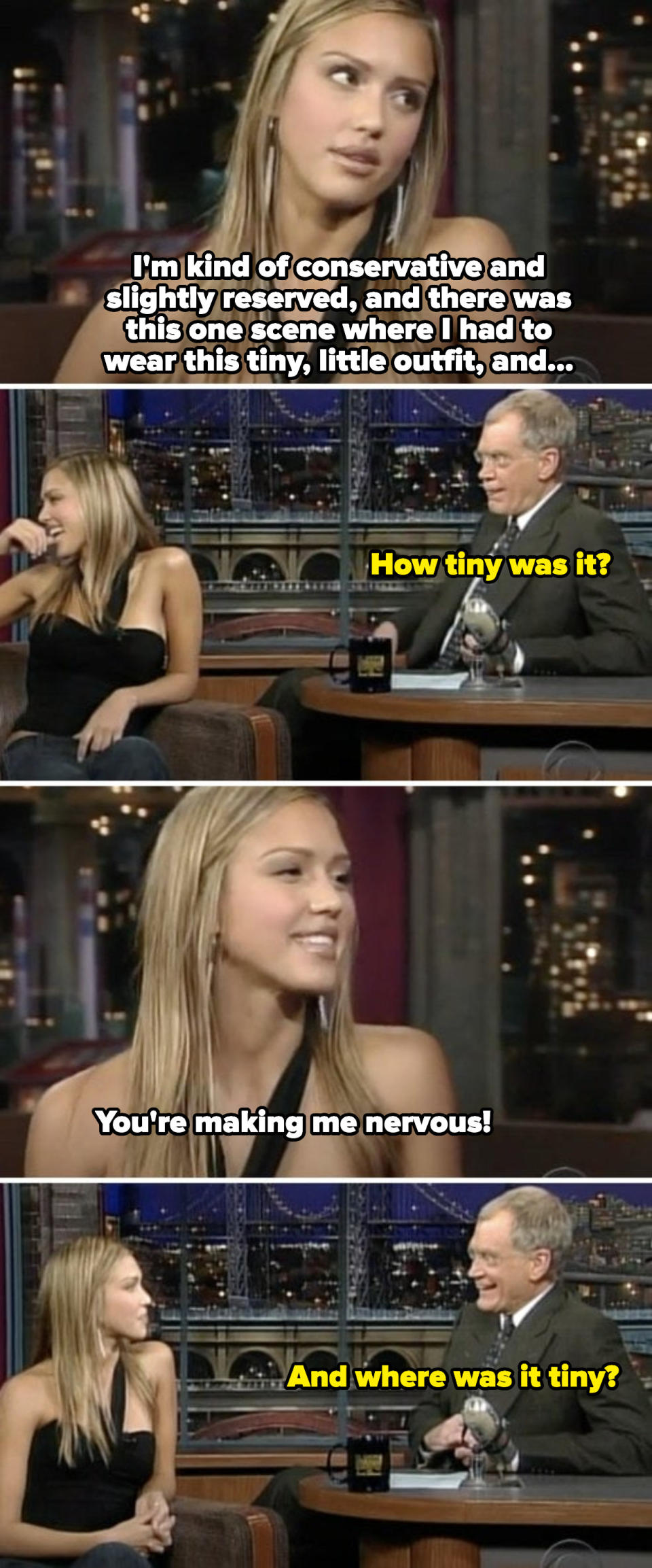 Letterman repeatedly asking Alba "How tiny was it? Where was it tiny?"