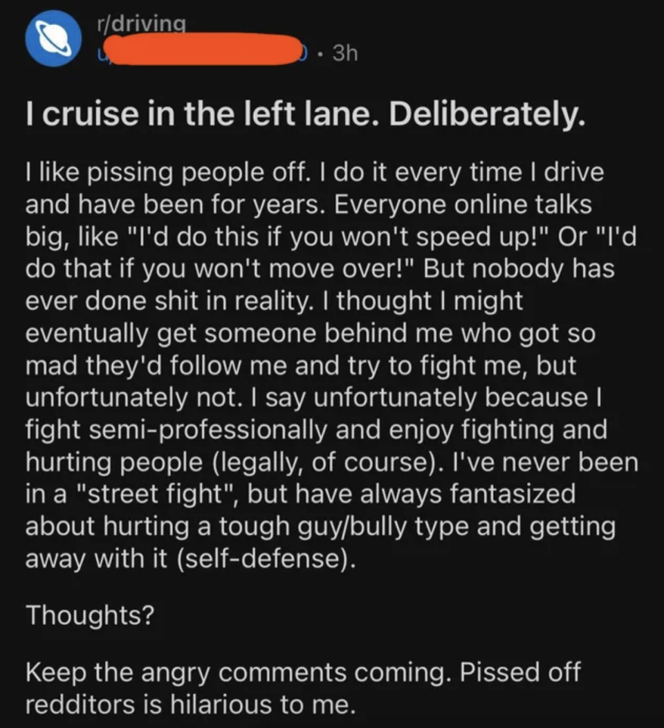 "I cruise in the left lane. Deliberately."