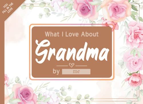 38) What I Love About Grandma: Fill in The Blank Book