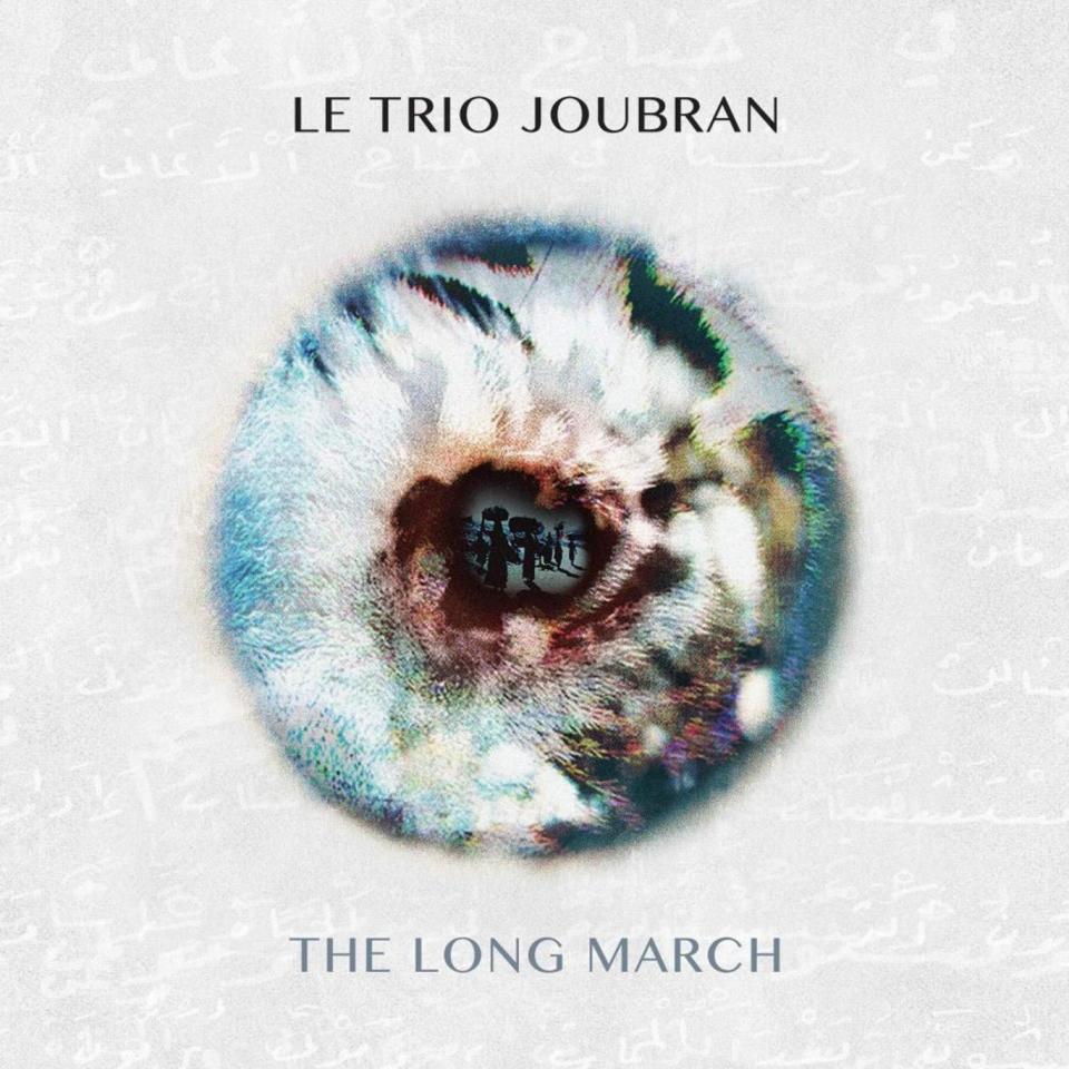 Le Trio Joubran​ - The Long March