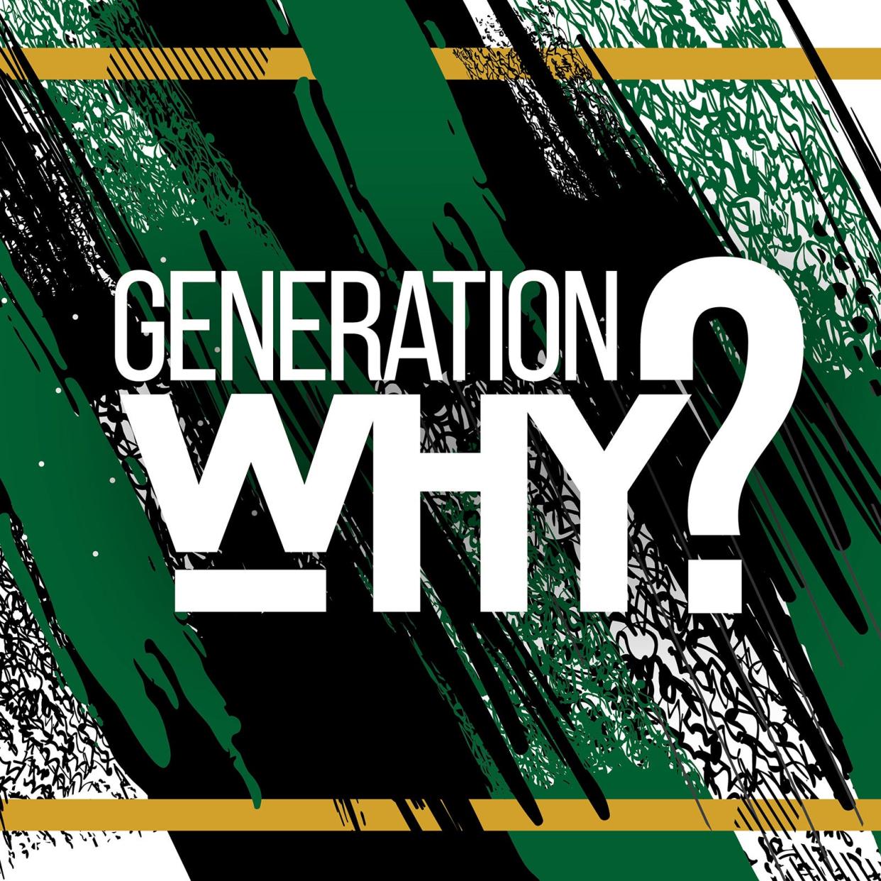 Generation Why?