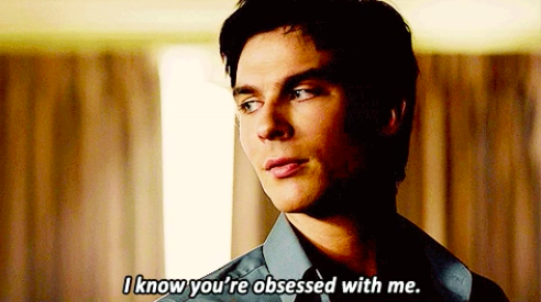 "I know you're obsessed with me."