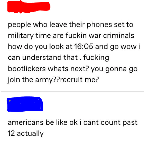 Tumblr post about someone getting mad about military time and a person replies that Americans can't count past 12