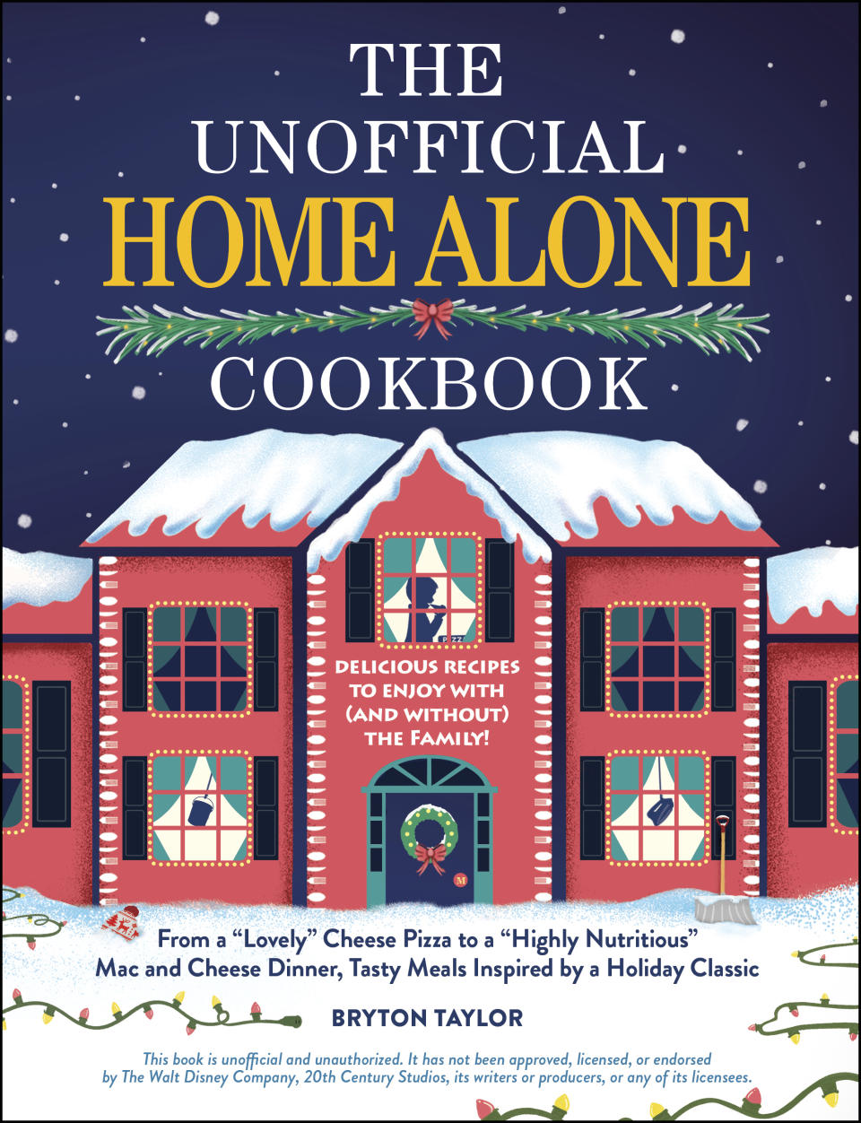 This image provided by Simon & Schuster shows a cover of a cookbook. You don't need to make your family disappear, or defend your home from gold-toothed bandits, to enjoy the silliness of the Unofficial Home Alone Cookbook. Recipes – there are 75 of them -- include a "lovely cheese pizza" (just for me), and "eating junk and watching rubbish sundaes." It just might not be for foodies. (Simon & Schuster via AP)