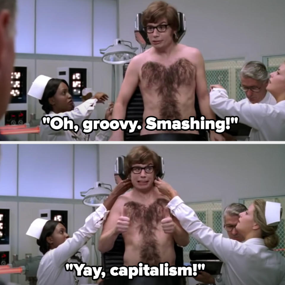 Austin saying "oh, groovy. smashing! yay, capitalism!" in Austin Powers