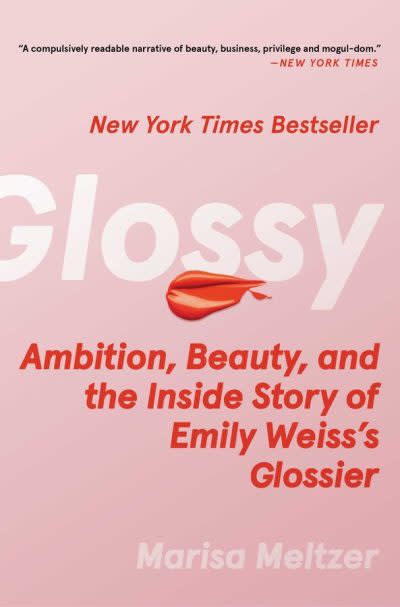 Book cover of "Glossy: Ambition, Beauty, and the Inside Story of Emily Weiss's Glossier" by Marisa Meltzer