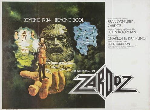 <span class="caption">Cinema poster for Zardoz (1984), starring Sean Connery.</span> <span class="attribution"><a class="link " href="https://en.wikipedia.org/wiki/Zardoz#/media/File:Original_movie_poster_for_the_film_Zardoz.jpg" rel="nofollow noopener" target="_blank" data-ylk="slk:Wikimedia;elm:context_link;itc:0;sec:content-canvas">Wikimedia</a></span>