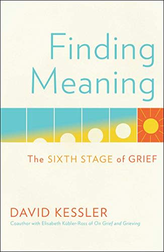 Finding Meaning: The Sixth Stage of Grief (Amazon / Amazon)
