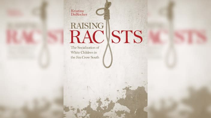 Raising Racists The Socialization of White Children in the Jim Crow South