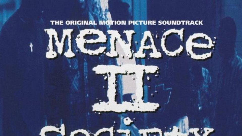 menace 2 society e1510598097557 The 100 Greatest Movie Soundtracks of All Time