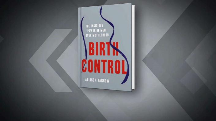 PHOTO: Journalist Allison Yarrow's book, “Birth Control: The Insidious Power of Men Over Motherhood,” Aug. 2, 2023. (ABC News)