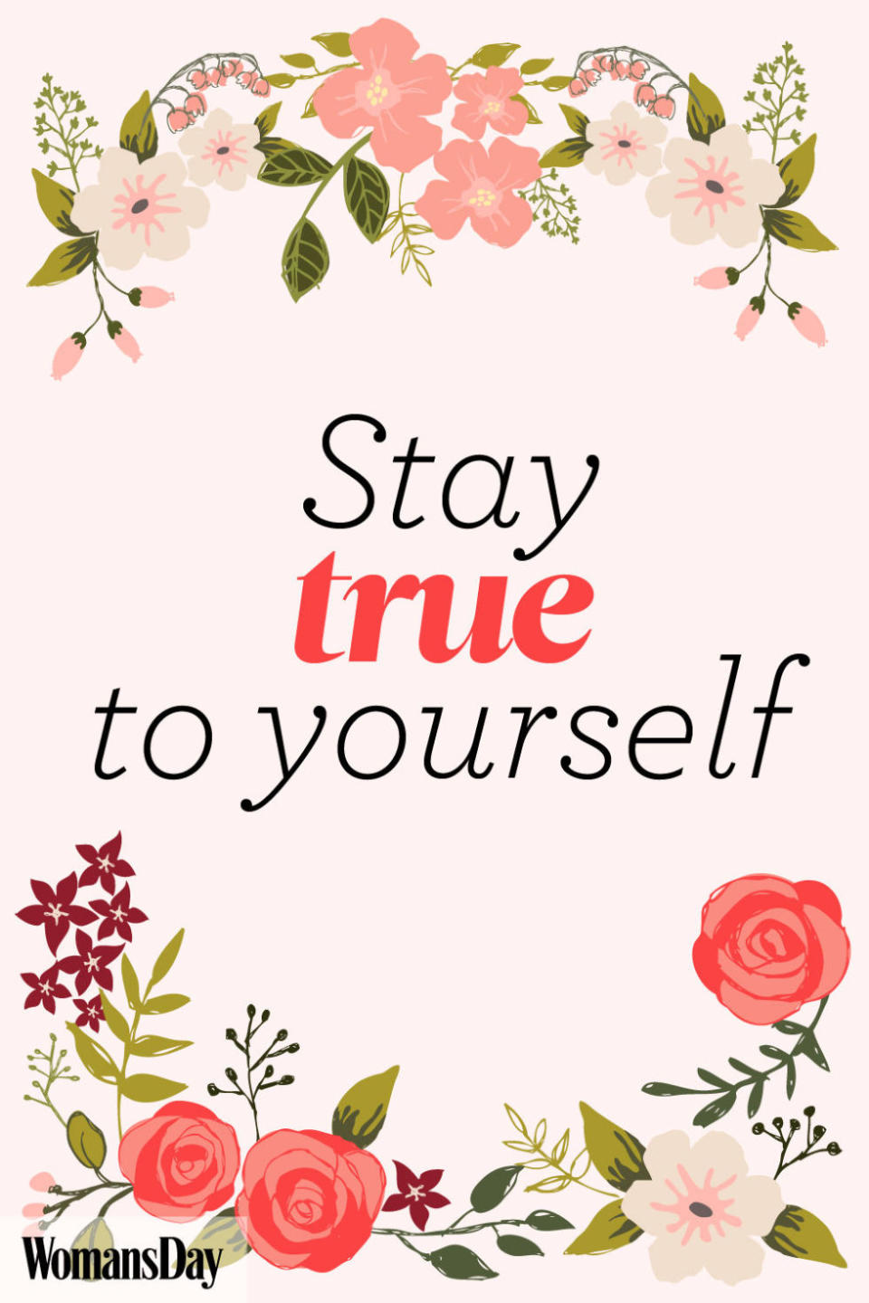 Stay true to yourself.