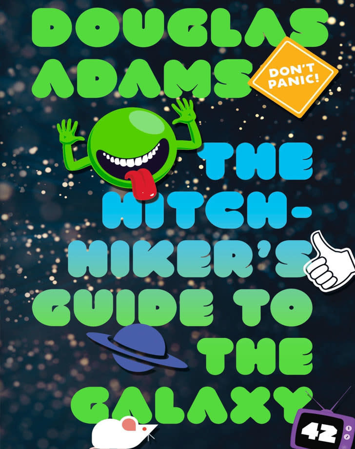 "The Hitchhiker’s Guide to the Galaxy" by Douglas Adams