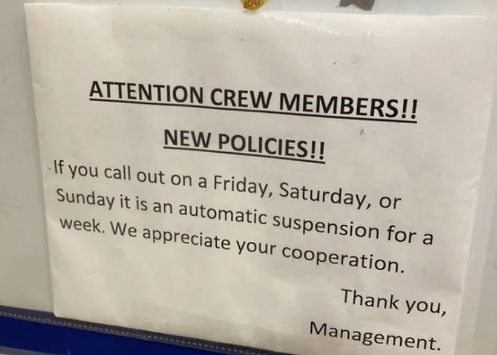 "If you call out on a Friday, Saturday, or Sunday it is an automatic suspension for a week."