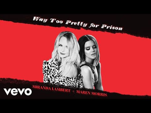 15) "Way Too Pretty for Prison," Miranda Lambert and Maren Morris