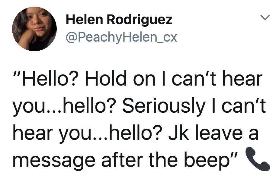 Tweet that says "Hello? Hold on I can't hear you...hello?... JK leave a message after the beep"